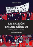 La prisin en los aos 70 : historia, gnero y poltica