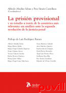 La prisin provisional y su estudio a travs de la casustica ms relevante : un anlisis ante la segunda revolucin de la justicia penal