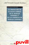 La proteccin de la salud laboral en el trabajo temporal y en las empresas de trabajo temporal