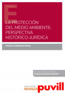 La proteccin del medio ambiente : perspectiva histrico-jurdica