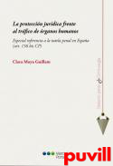 La proteccin jurdica frente al trfico de rganos humanos : especial referencia a la tutela penal en Espaa (art. 16 bis CP)