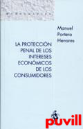 La proteccin penal de los intereses econmicos de los consumidores