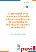 La proyeccin de la buena Administracin sobre el procedimiento de intercambio de informacin tributaria entre Estados