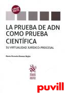 La prueba de ADN como prueba cientfica : su virtualidad jurdico-procesal