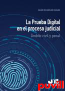 La prueba digital en el proceso judicial : mbito civil y penal