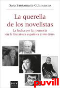 La querella de los novelistas : la lucha por la memoria en la literatura espaola (1990-2010)
