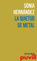 La quietud de metal