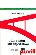 La razn sin esperanza : (siete trabajos y un problema de tica)