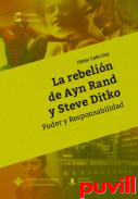 La rebelin de Ayn Rand y Steve Ditko : poder y responsabilidad