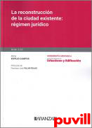 La reconstruccin de la ciudad existente : rgimen jurdico