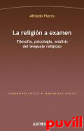 La religin a examen : filosofa, psicologa, anlisis del lenguaje religioso