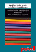 La renovacin pedaggica en Espaa : una mirada crtica y actual