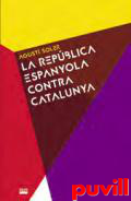 La Repblica espanyola contra Catalunya