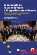 La respuesta de la unin europea a la agresin rusa a Ucrania : El despertar de la poltica exterior y de defensa y de la reforma de los Tratados