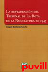 La restauracin del Tribunal de la Rota de 

la Nunciatura en 1947