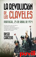 La Revolucin de los Claveles : Portugal, 25 de abril de 1974