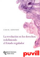 La revolucin en los derechos : redefiniendo el estado regulados