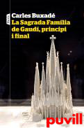 La Sagrada Famlia de Gaud, principi i final