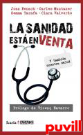 La sanidad est en venta : y tambin nuestra salud