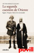 La segunda cuestin de Oriente : Egipto, Turqua e Irn