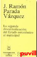 La segunda descentralizacin : del estado 

autonmico al municipal