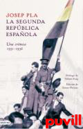 La Segunda Repblica espaola : una crnica, 1931-1936