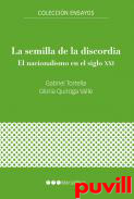 La semilla de la discordia : el nacionalismo en el siglo XXI