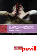 La sensualidad matrica : didctica de la literatura de Severo Sarduy