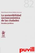 La sostenibilidad socioeconmica de las ciudades : estudios jurdicos
