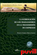 La subrogacin de los trabajadores en la transmisin de empresas
