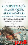 La supremaca de los buques acorazados: motores, artillera y blindaje : historia de los grandes combates navales (1866-1905)