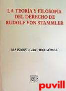 La teora y filosofa del derecho de Rudolf Von Stammler