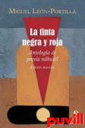 La tinta negra y roja : antologa de poesa nhuatl