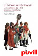 La Tribuna revolucionaria : la Constitucin de 1812 en ambos hemisferios