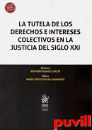 La tutela de los derechos e intereses colectivos en la justicia del siglo XXI