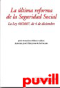 La ltima reforma de la Seguridad 

Social : la ley 40/2007, de 4 de diciembre