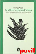 La ltima selva de Espaa : antropfagos, misioneros y guardias civiles : crnica de la conquista de los Fang de la Guinea Espaola, 1914-1930