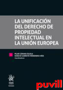 La unificacin del derecho de propiedad intelectual en la Unin Europea