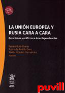 La Unin Europea y Rusia cara a cara : relaciones, conflictos e interdependencias