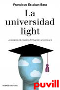 La universidad light : un anlisis de nuestra formacin universitaria