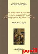 La utilizacin masculina del espacio domstico rural en textos espaoles del Renacimiento