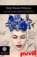 La velada impaciencia