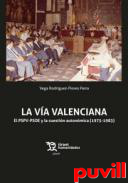 La va valenciana : el PSPV-PSOE y la cuestin autonmica (1975-1983)