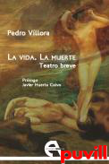 La vida, la muerte : teatro breve