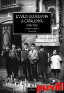 La vida quotidiana a Catalunya : (1946-1963)