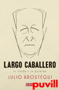 Largo Caballero : el tesn y la quimera