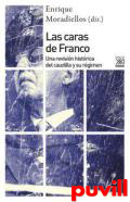 Las caras de Franco : una revisin histrica del Caudillo y su rgimen