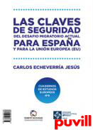 Las claves de seguridad del desafo migratorio actual para Espaa y para la Unin Europea (UE) : Key safety factors regarding the issue of migration for Spain and the European Union, EU