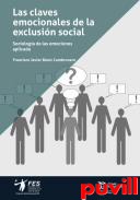 Las claves emocionales de la exclusin social : sociologa de las emociones aplicada