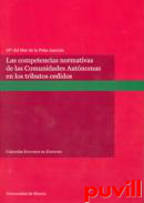 Las competencias normativas de las Comunidades Autnomas en los tributos cedidos